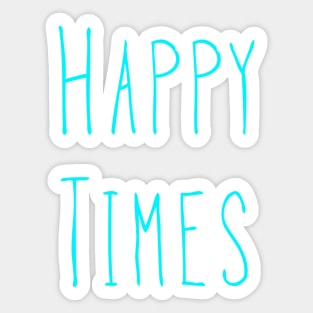 Happy Times - Blue Sticker